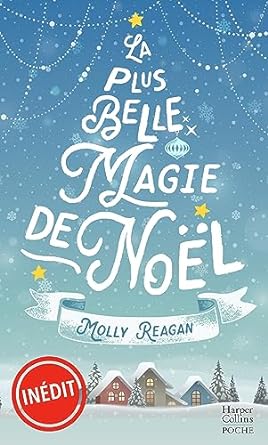 Molly REAGAN - LA PLUS BELLE MAGIE DE NOEL