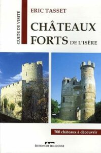 Eric TASSET - Les châteaux forts de l'Isère