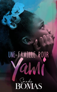 SANDY BOMAS - UNE FAMILLE POUR YAMI